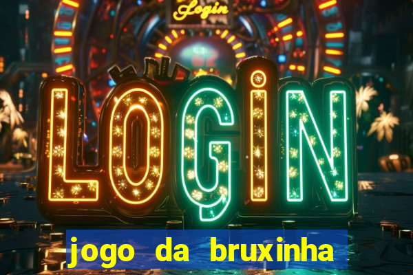 jogo da bruxinha que ganha dinheiro